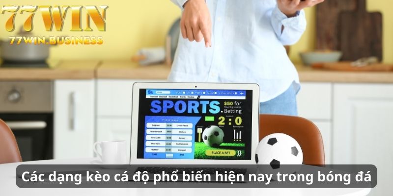 Các dạng kèo cá độ phổ biến hiện nay trong bóng đá